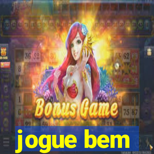 jogue bem