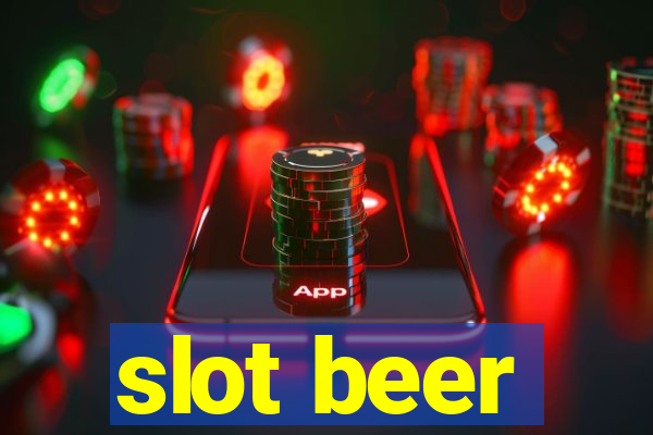 slot beer