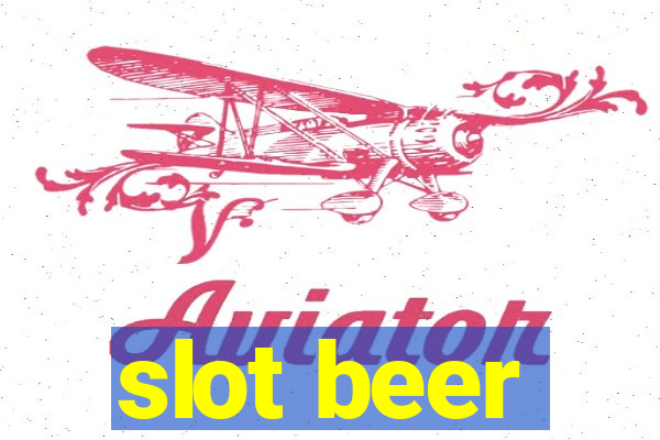 slot beer