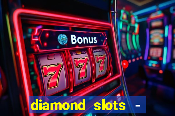 diamond slots - vegas casino