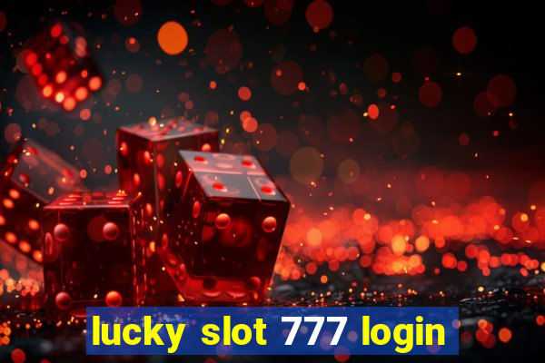 lucky slot 777 login