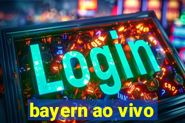 bayern ao vivo