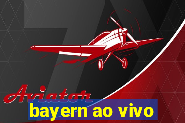 bayern ao vivo