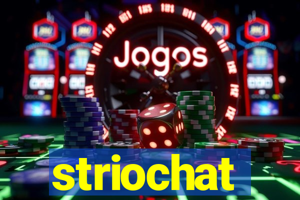 striochat