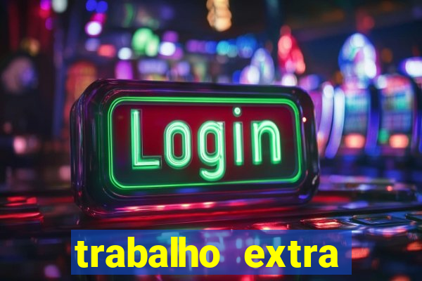 trabalho extra final de semana