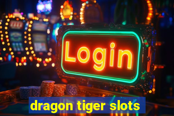 dragon tiger slots