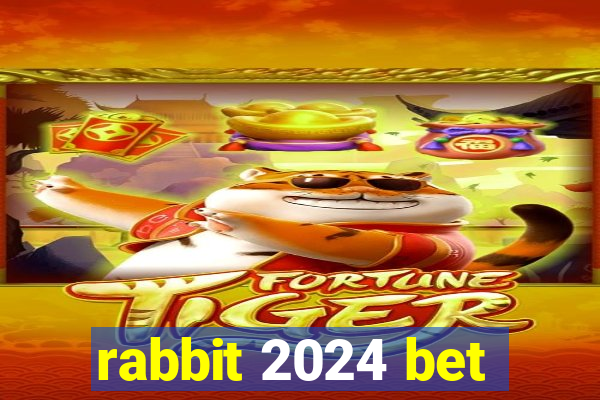 rabbit 2024 bet