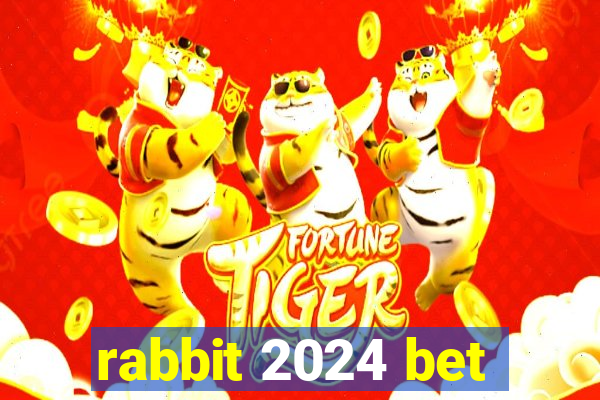 rabbit 2024 bet