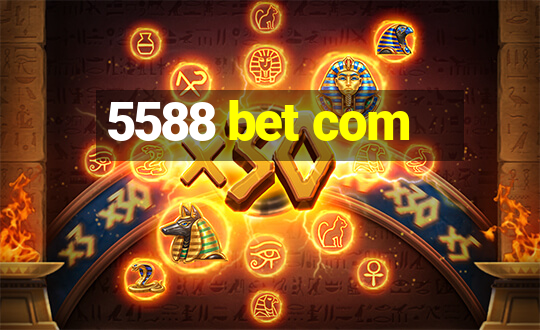 5588 bet com