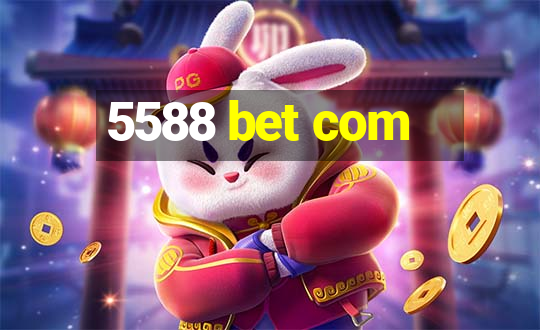 5588 bet com