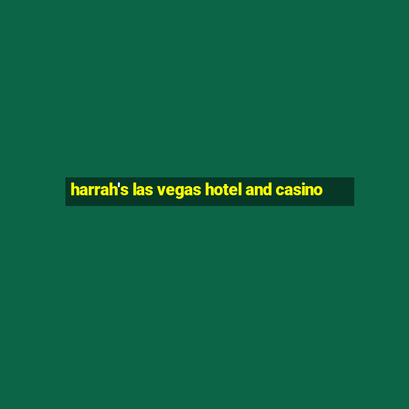 harrah's las vegas hotel and casino