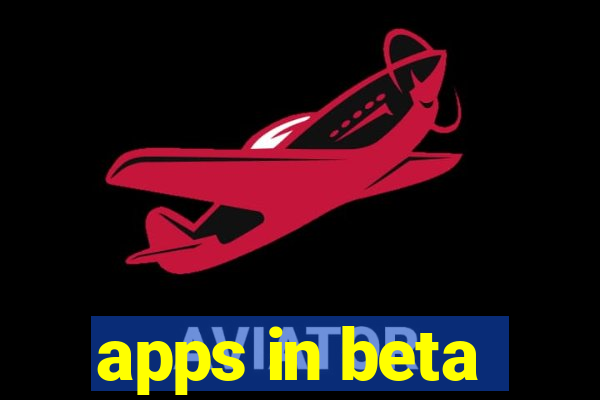 apps in beta