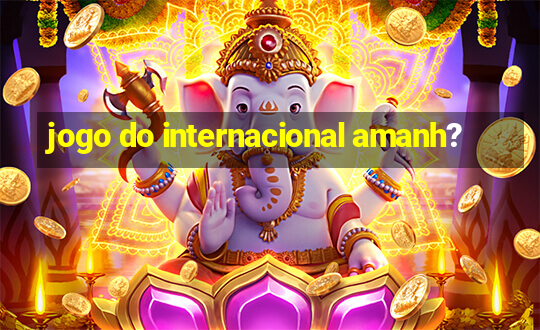 jogo do internacional amanh?