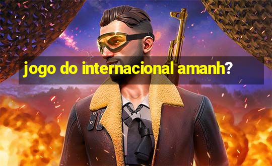 jogo do internacional amanh?