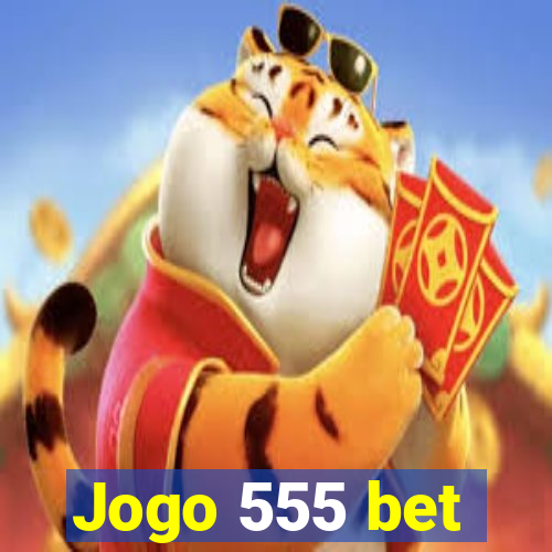 Jogo 555 bet