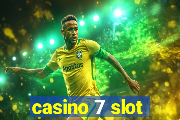 casino 7 slot