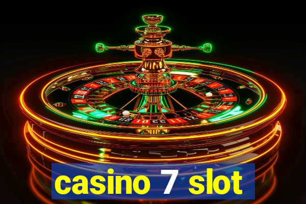 casino 7 slot