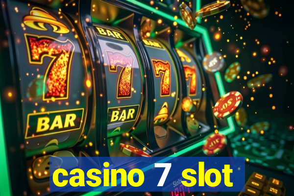 casino 7 slot