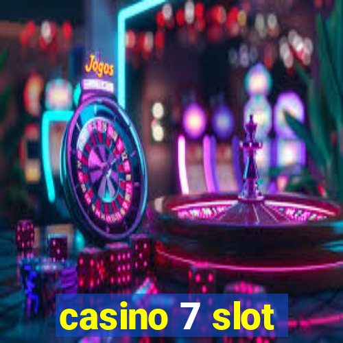 casino 7 slot