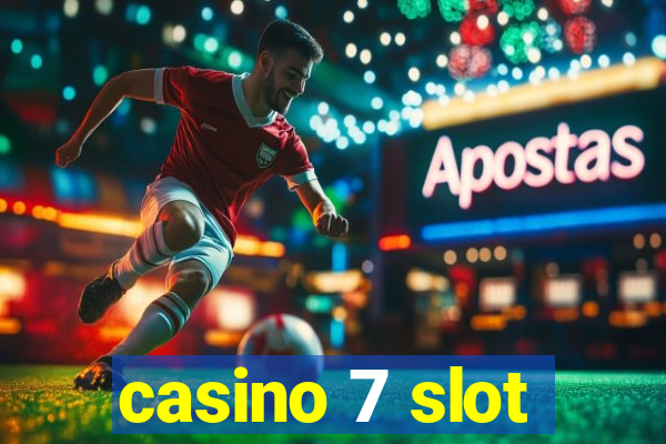 casino 7 slot