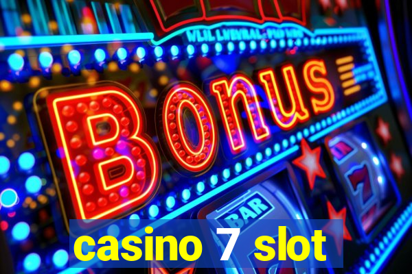 casino 7 slot