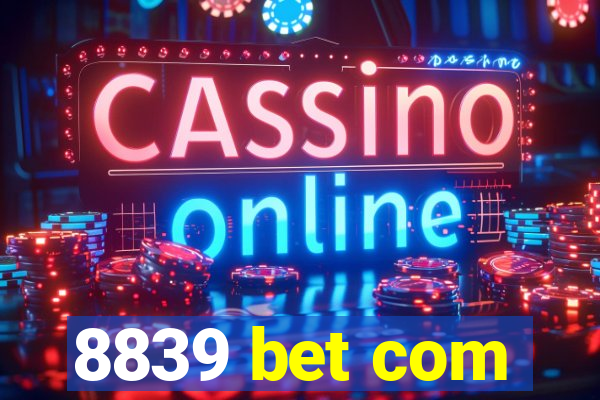 8839 bet com