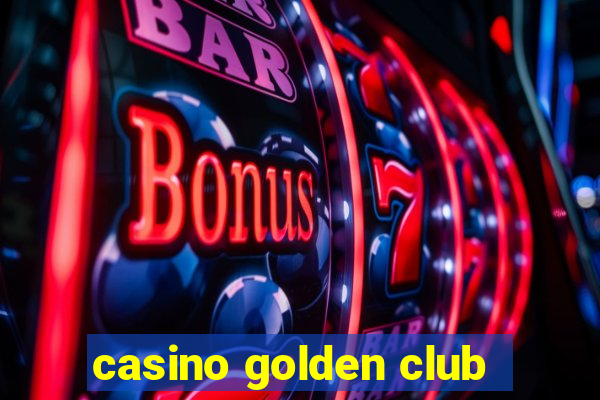 casino golden club