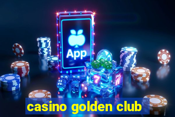 casino golden club