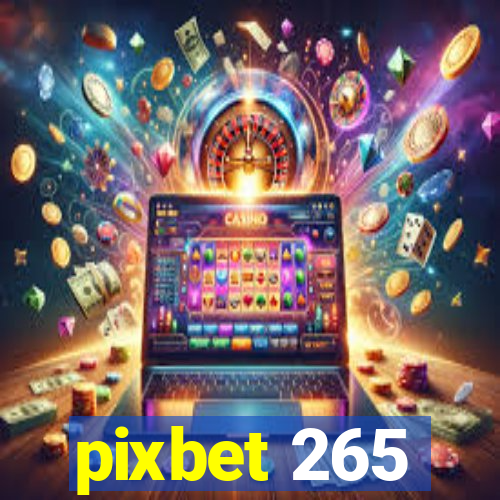 pixbet 265