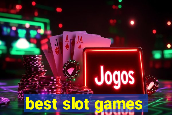 best slot games