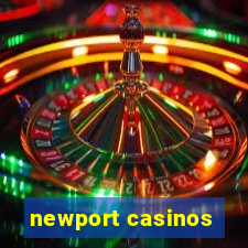 newport casinos