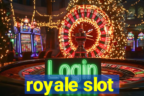 royale slot