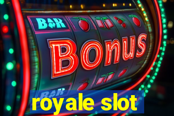 royale slot