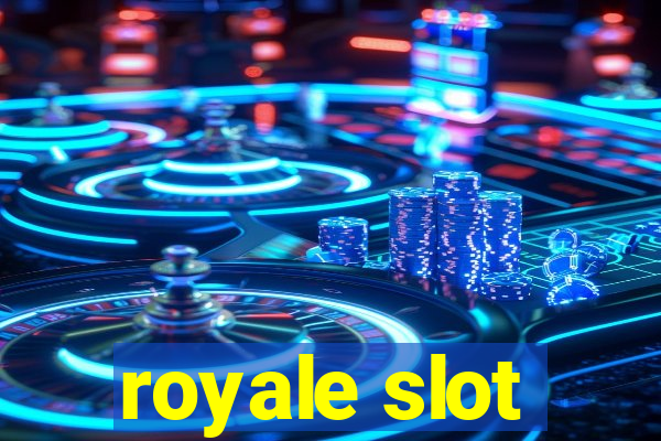 royale slot