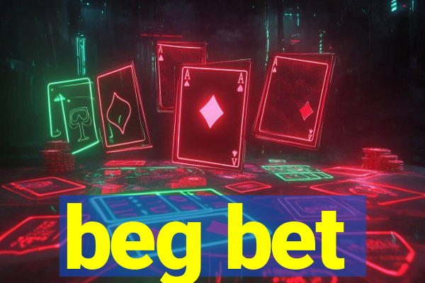 beg bet