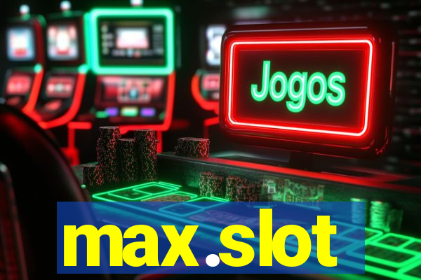 max.slot