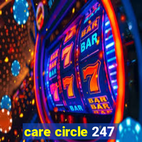 care circle 247