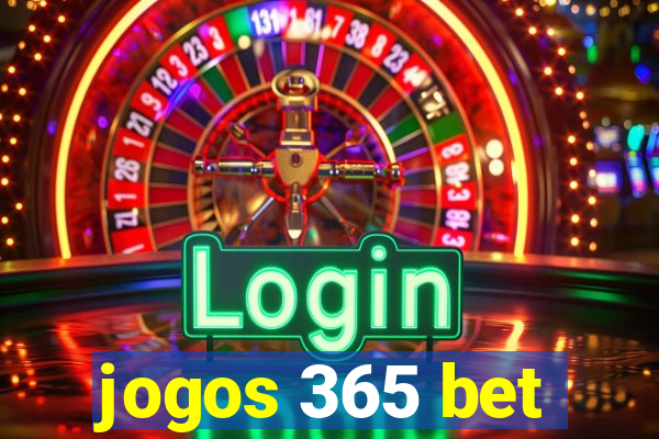 jogos 365 bet