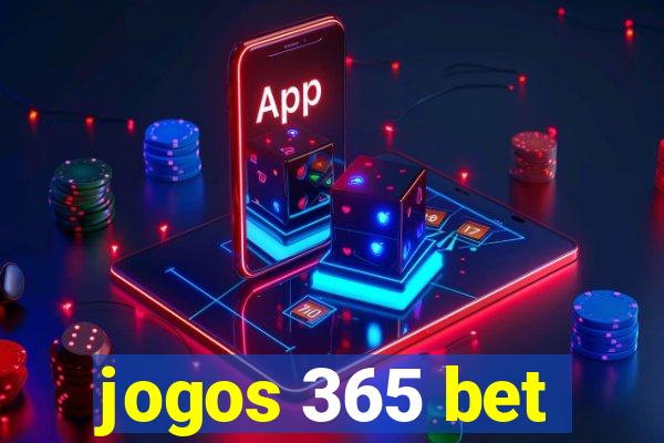 jogos 365 bet