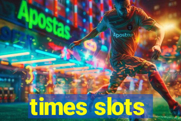 times slots