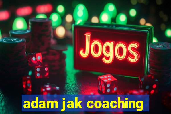 adam jak coaching