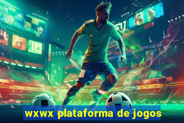 wxwx plataforma de jogos