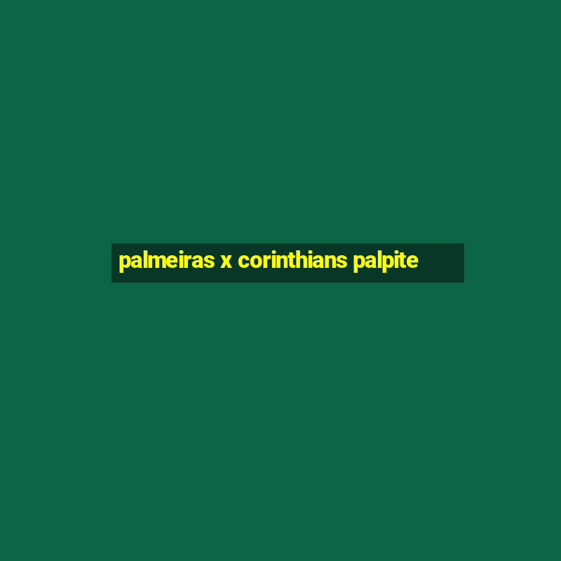 palmeiras x corinthians palpite