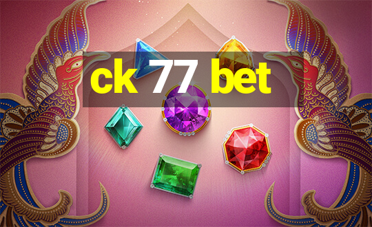 ck 77 bet