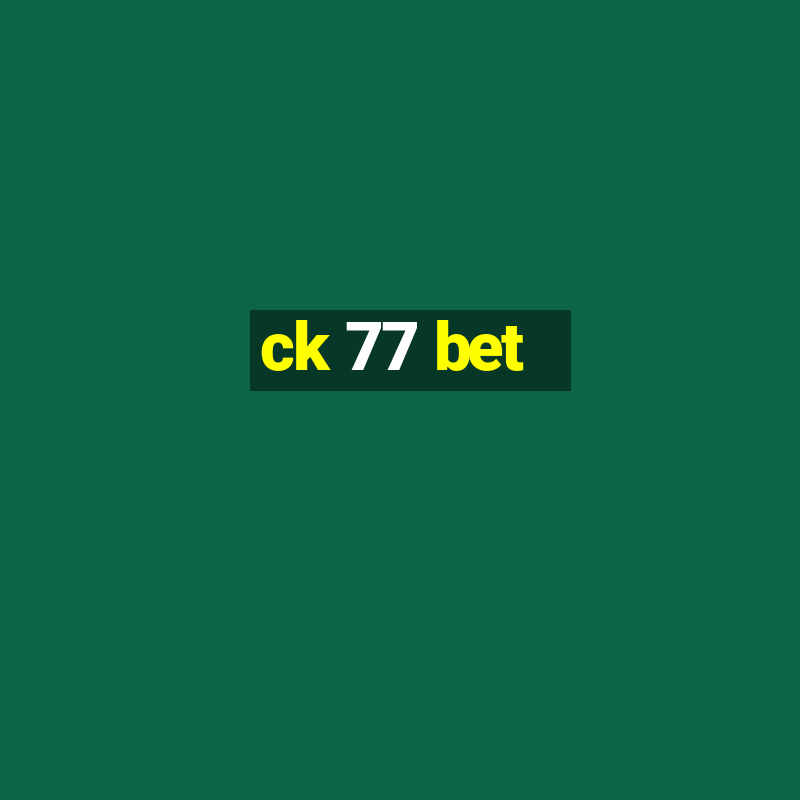 ck 77 bet