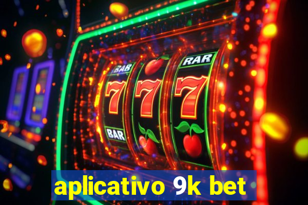 aplicativo 9k bet