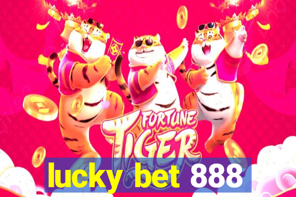 lucky bet 888