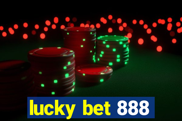 lucky bet 888