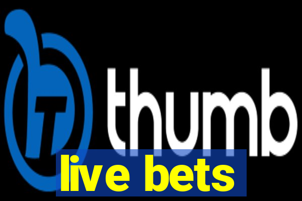 live bets