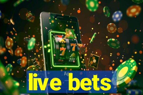 live bets